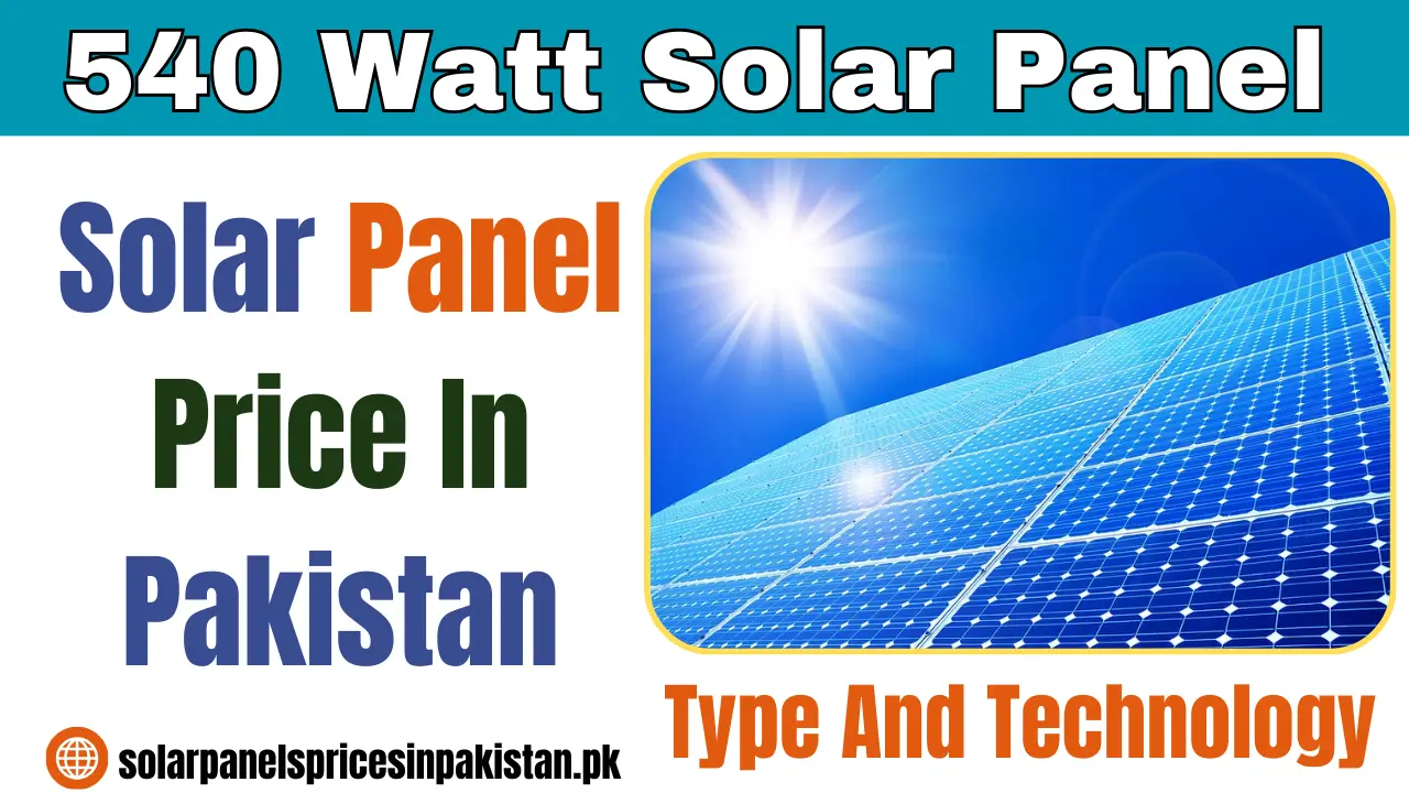 540 Watt Solar Panel Price In Pakistan Today