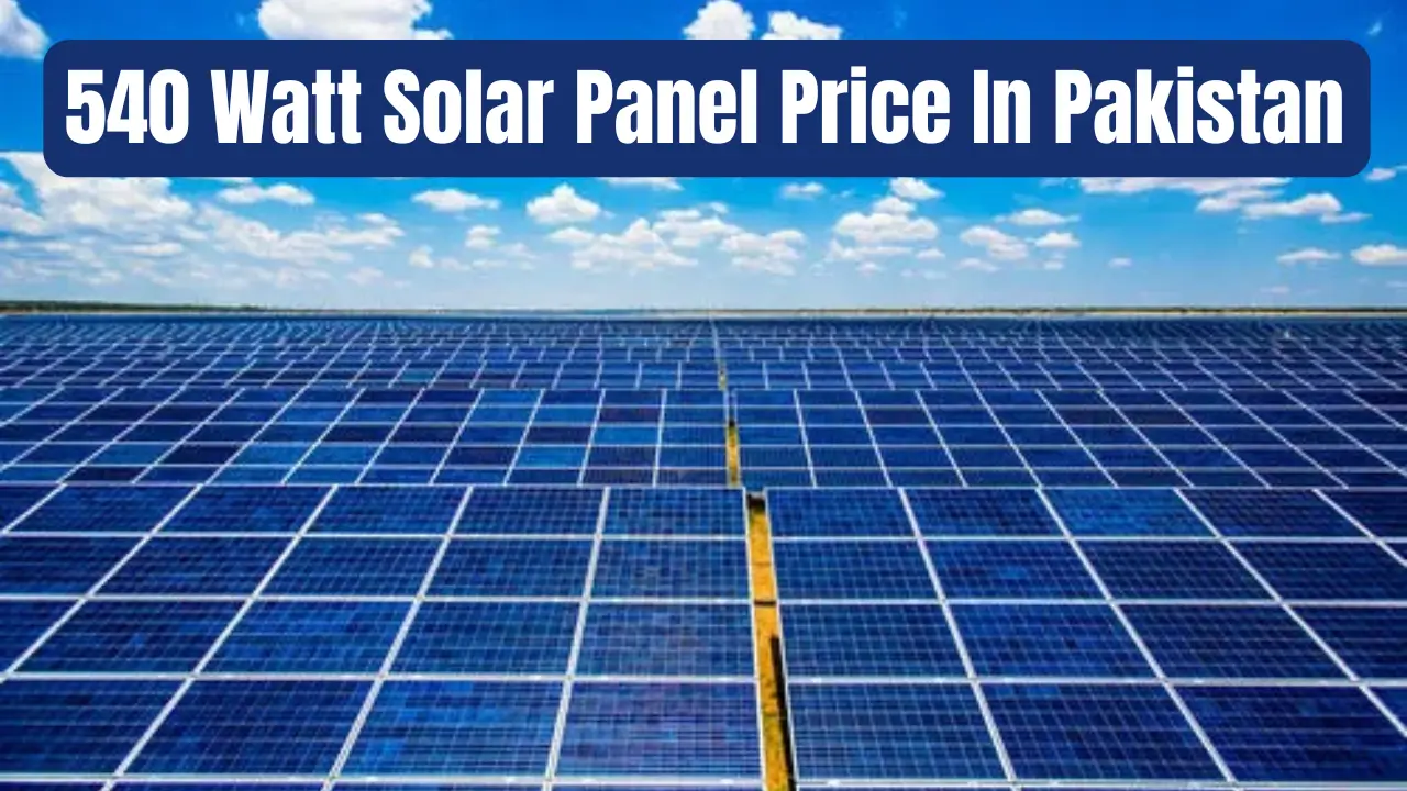 540 Watt Solar Panel Price In Pakistan