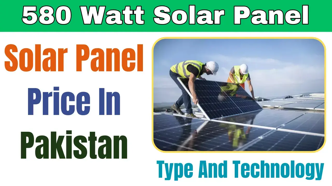 580 Watt Solar Panel Price In Pakistan