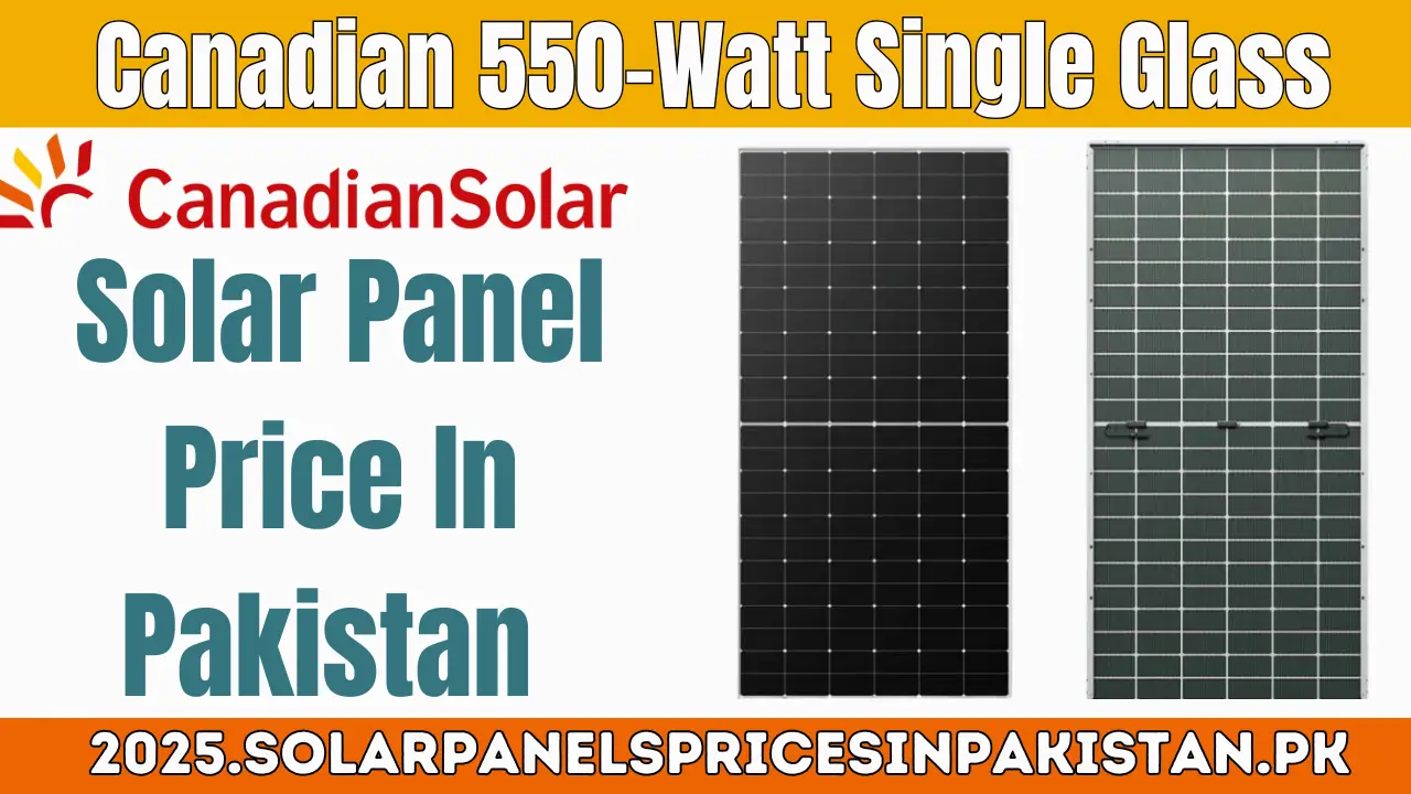 Canadian 550-Watt Single Glass Solar Panel Price in Pakistan